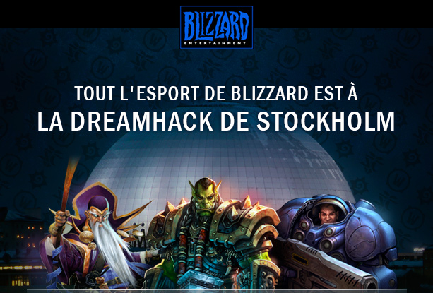 Tout l'eSport de Blizzard est à la DreamHack de Stockholm