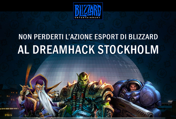 Non perderti l’azione eSport di Blizzard al DreamHack Stockholm