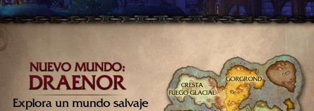 NUEVO MUNDO: DRAENOR<br />Explora un mundo salvaje<br />