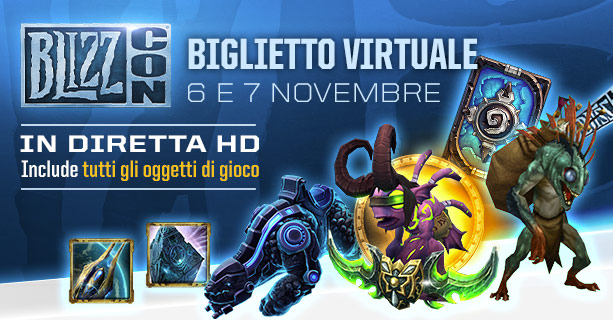 Biglietto virtuale BLIZZCON - 6 e 7 novembre<br /><br />IN DIRETTA HD<br /><br />Include tutti gli oggetti di gioco