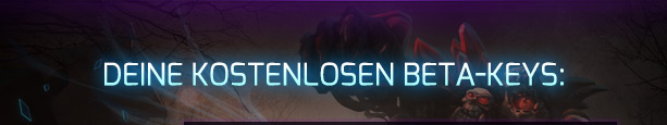 DEINE KOSTENLOSEN BETA-KEYS: