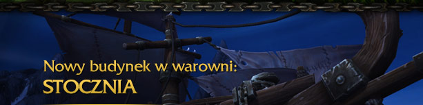 Nowy budynek w warowni:<br />STOCZNIA<br />