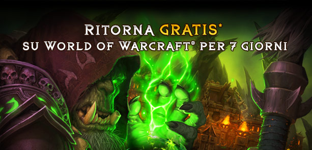 Ritorna su World of Warcraft® GRATIS* per 7 giorni