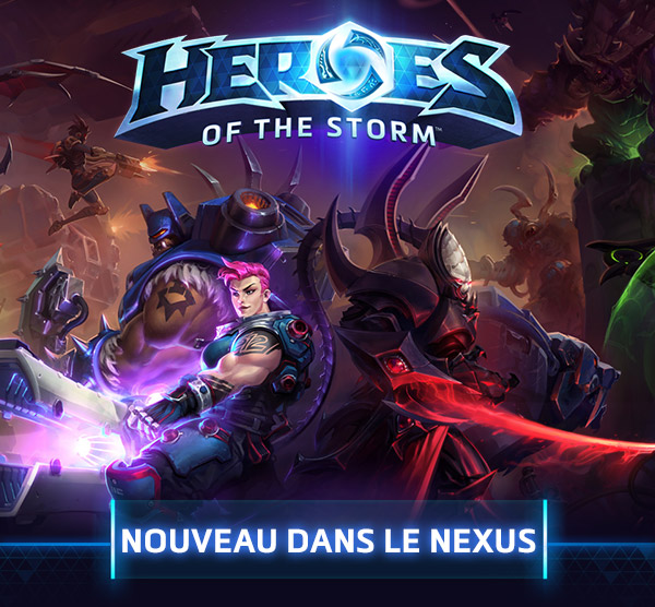 HEROES OF THE STORM<br />REGARDEZ LA CINÉMATIQUE<br />NOUVEAU DANS LE NEXUS