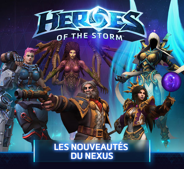 HEROES OF THE STORM<br />LES NOUVEAUTÉS DU NEXUS