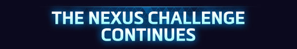 <strong style='color:#4d94ff;font-size:18px;'>THE NEXUS CHALLENGE CONTINUES</strong><br /><br />