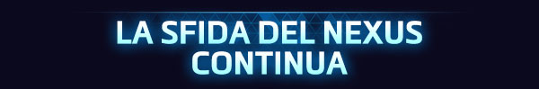 <strong style='color:#4d94ff;font-size:18px;'>LA SFIDA DEL NEXUS CONTINUA</strong><br /><br />