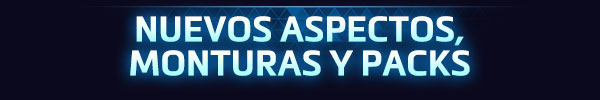 <strong style='color:#4d94ff;font-size:18px;'>NUEVOS ASPECTOS,<br />MONTURAS Y PACKS</strong><br /><br />