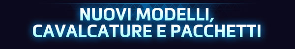 <strong style='color:#4d94ff;font-size:18px;'>NUOVI MODELLI,<br />CAVALCATURE E PACCHETTI</strong><br /><br />