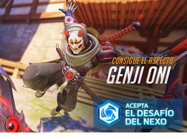 CONSIGUE EL ASPECTO GENJI ONI <br /> ACEPTA EL DESAFÍO DEL NEXO