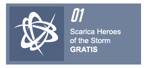 1 - Scarica Heroes of the Storm <strong>GRATIS</strong>.