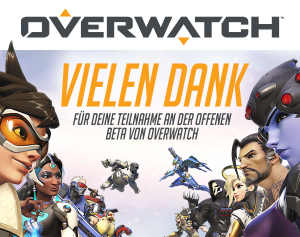 VIELEN DANK<br />FÜR DEINE TEILNAHME AN DER OFFENEN BETA VON OVERWATCH
