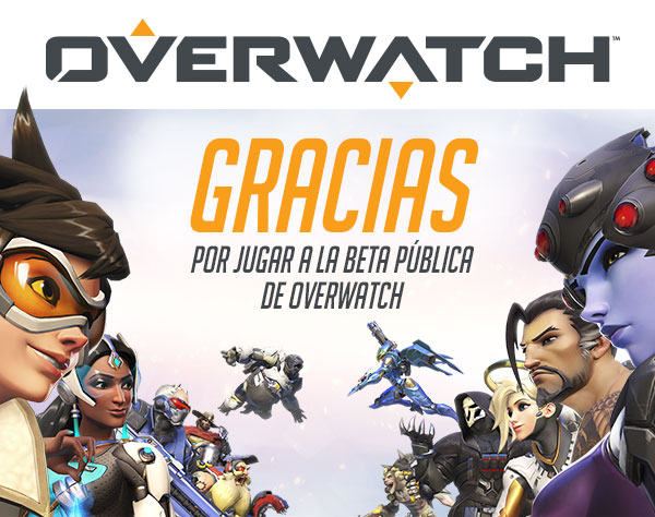 GRACIAS<br />POR JUGAR A LA BETA PÚBLICA DE OVERWATCH