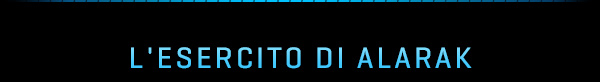 L'ESERCITO DI ALARAK<br /><br />