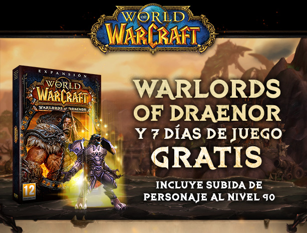 WARLORDS OF DRAENOR Y 7 DÍAS DE JUEGO GRATIS<br /><br />INCLUYE SUBIDA DE PERSONAJE AL NIVEL 90