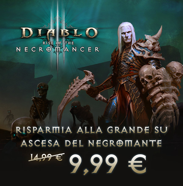 DIABLO III: ASCESA DEL NEGROMANTE<br /><br />RISPARMIA ALLA GRANDE SU<br />DIABLO III: ASCESA DEL NEGROMANTE<br />9,99 €<br />