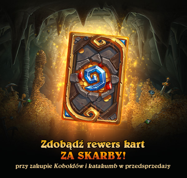 Zdobądź <br />rewers kart<br /> ZA SKARBY! <br /> przy zakupie Koboldów i katakumb w przedsprzedaży