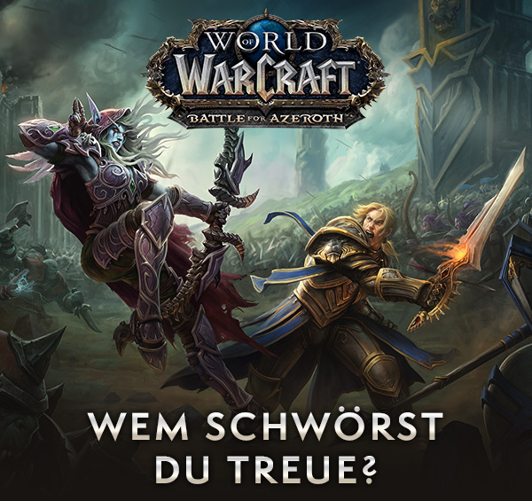 WORLD OF WARCRAFT<br />BATTLE FOR AZEROTH<br /><br />WEM SCHWÖRST DU TREUE?<br />