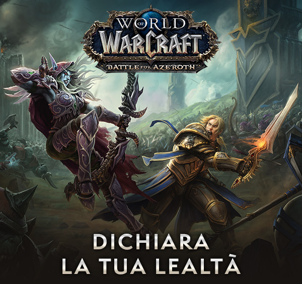 WORLD OF WARCRAFT<br />BATTLE FOR AZEROTH<br /><br />DICHIARA LA TUA LEALTÀ<br />