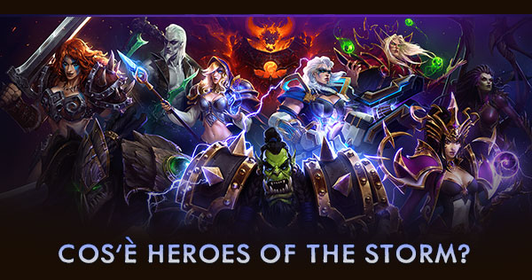 COS'È HEROES OF THE STORM?